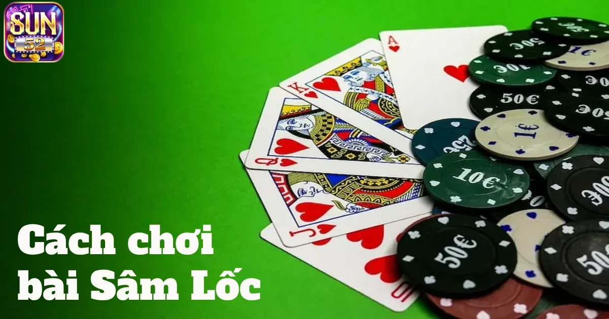 cach choi bai sam loc 4