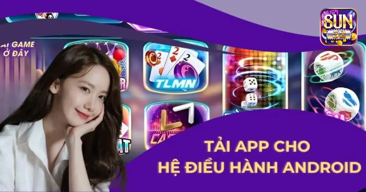 Cách tải app Sun52 về Android