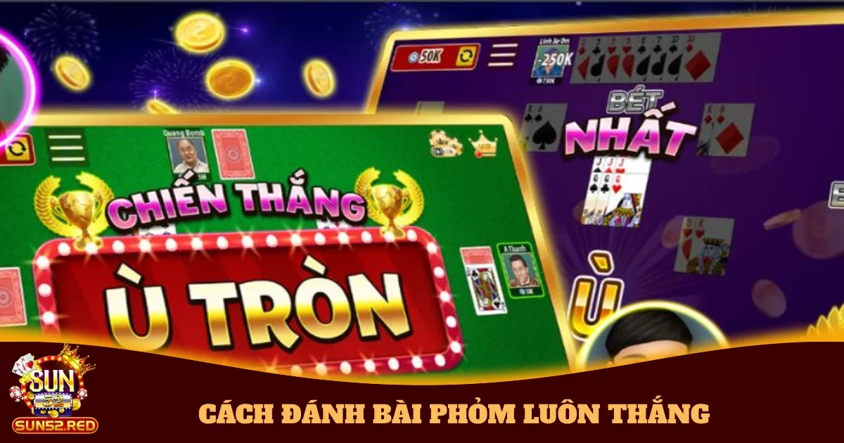 cach danh bai phom luon thang 4