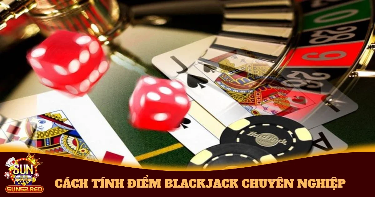 cach tinh diem blackjack chuyen nghiep 4