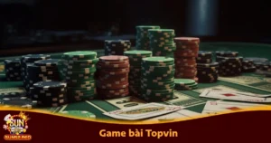 Game Bài Topvin Đậm Chất Cao Thủ Tích Hợp Sẵn Trên Sun52