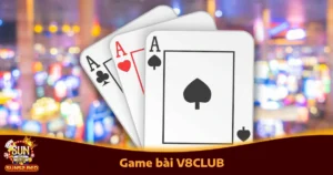 Game Bài V8CLUB – Siêu Phẩm Giải Trí Hấp Dẫn Có Tại Sun52